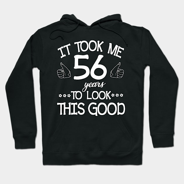 Happy Birthday To Me You Dad Mom Son Daughter Was Born In 1964 It Took Me 56 Years To Look This Good Hoodie by bakhanh123